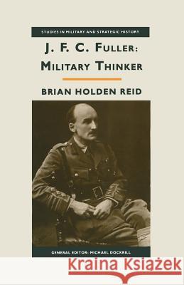 Jfc Fuller: Military Thinker Reid, Brian Holden 9780333530146 PALGRAVE MACMILLAN - książka