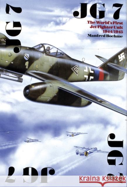 JG 7: The World's First Jet Fighter Unit 1944/1945 David Johnson Manfred Boehme 9780887403958 Schiffer Publishing - książka