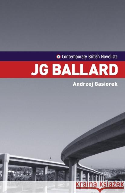 J.G. Ballard Andrzej Gasiorek 9780719070532 Manchester University Press - książka