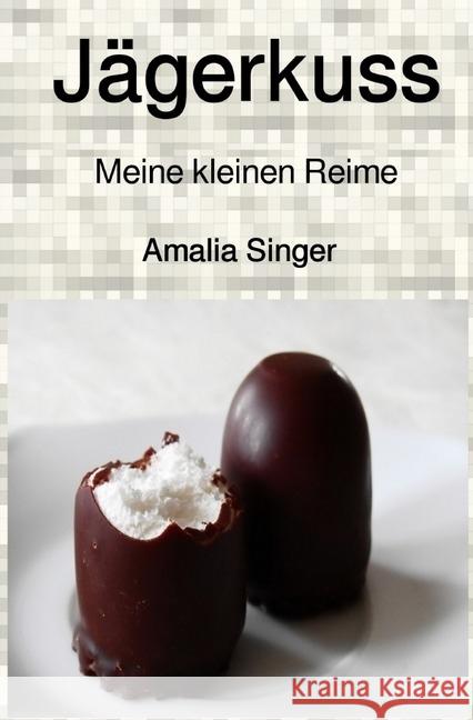 Jägerkuss : Meine kleinen Reime Singer, Amalia 9783741884290 epubli - książka