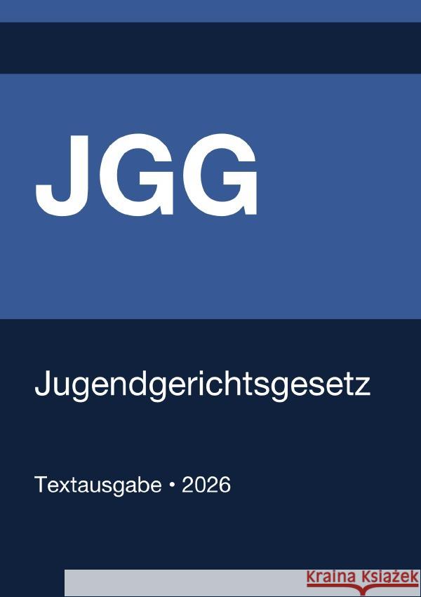 JGG - Jugendgerichtsgesetz (Deutschland) 2026 Deutschland, Gesetze24 9783565136568 epubli - książka