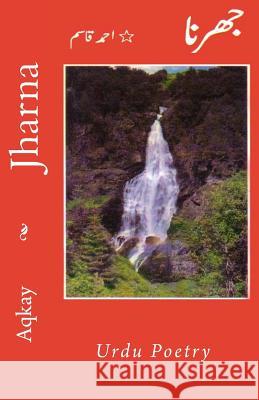 Jharna - Urdu Poetry Aqkay 9781500197452 Createspace - książka
