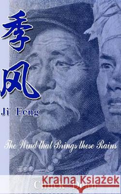 Ji Feng: The Wind that brings these Rains Dean, Chuck 9781495386435 Createspace - książka