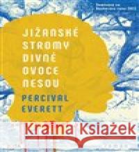 Jižanské stromy divné ovoce nesou Percival Everett 9788076892408 Jota - książka