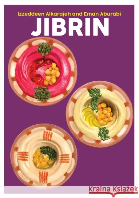 Jibrin: A Culinary Journey through Our Palestinian Homeland Eman Alkarajeh 9781738479580 Nine Bean Rows Books - książka