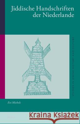Jiddische Handschriften Der Niederlande Evi Michels   9789004251014 Brill - książka