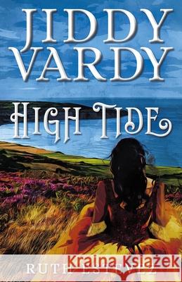 Jiddy Vardy - High Tide Ruth Estevez 9781786454928 Beaten Track Publishing - książka
