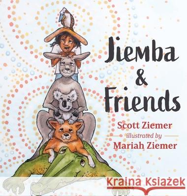 Jiemba & Friends Scott Ziemer Mariah Ziemer 9781733819350 Hidden Shelf Publishing House - książka