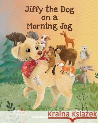 Jiffy the Dog on a Morning Jog Sofia Leon   9781739379940 Blessingham Press - książka