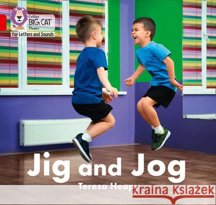 Jig and Jog: Band 02a/Red a Teresa Heapy Collins Big Cat 9780008351960 Collins Publishers - książka