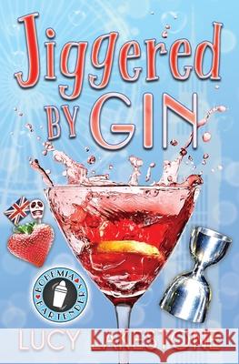 Jiggered by Gin Lucy Lakestone 9781943134366 Velvet Petal Press - książka