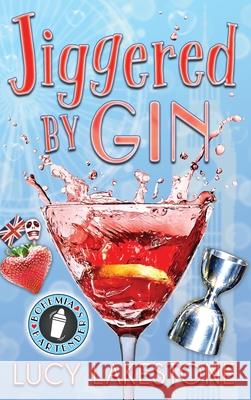 Jiggered by Gin Lucy Lakestone 9781943134373 Velvet Petal Press - książka