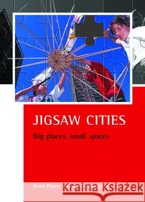 Jigsaw Cities: Big Places, Small Spaces Anne Power John Houghton 9781861346599 Policy Press - książka