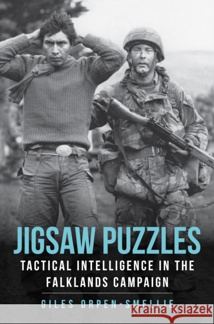 Jigsaw Puzzles: Tactical Intelligence in the Falklands Campaign Giles Orpen-Smellie 9781398111745 Amberley Publishing - książka