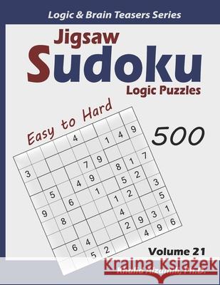 Jigsaw Sudoku Logic Puzzles: 500 Easy to Hard: Keep Your Brain Young Khalid Alzamili 9781677598083 Independently Published - książka