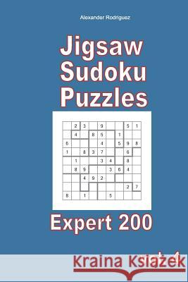 Jigsaw Sudoku Puzzles - Expert 200 vol. 4 Rodriguez, Alexander 9781985826038 Createspace Independent Publishing Platform - książka