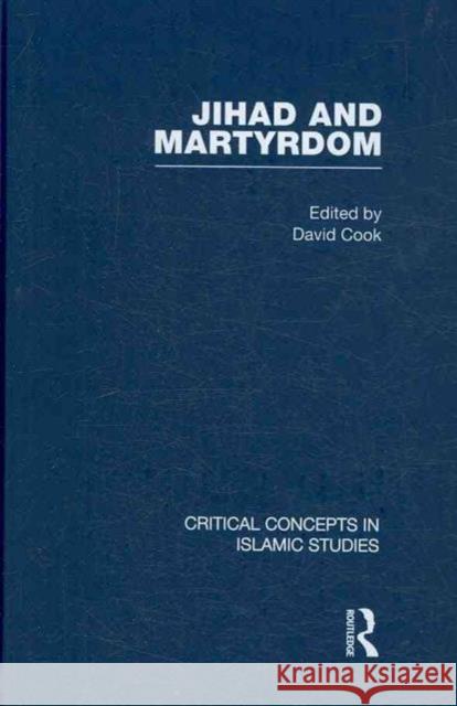 Jihad and Martyrdom David Cook   9780415476232 Taylor & Francis - książka