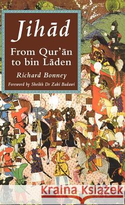 Jihad: From Qu'ran to Bin Laden Bonney, R. 9781403933720 Palgrave MacMillan - książka