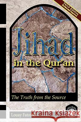 Jihad in the Qur'an: The Truth from the Source (Third Edition) Louay Fatoohi 9781906342067 Safis Publishing Limited - książka