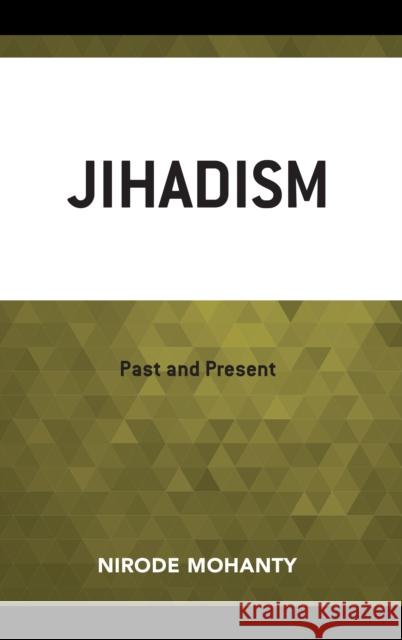 Jihadism: Past and Present Nirode Mohanty 9781498575966 Lexington Books - książka