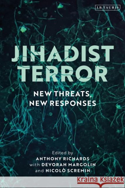 Jihadist Terror: New Threats, New Responses Anthony Richards 9781788315531 I. B. Tauris & Company - książka