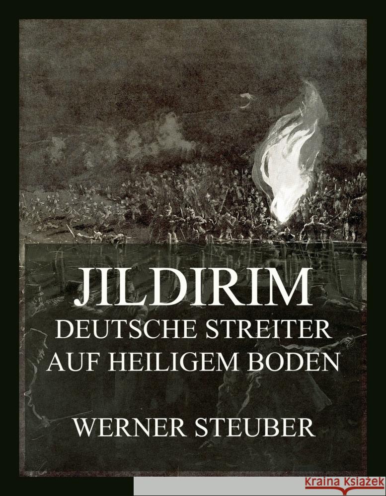 Jildirim - Deutsche Streiter auf heiligem Boden Steuber, Werner 9783988689429 Jazzybee Verlag - książka