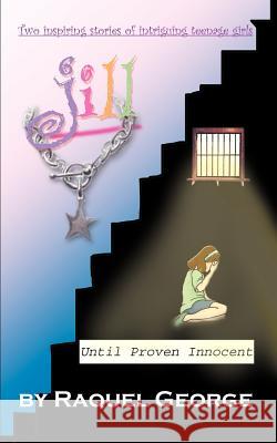 Jill / Until Proven Innocent Raquel George 9781410720696 Authorhouse - książka