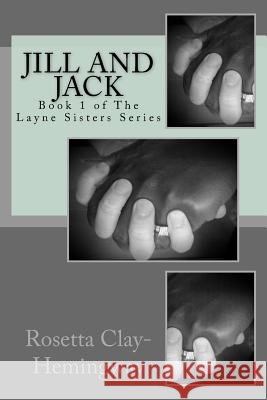 Jill and Jack Rosetta Clay-Hemingway 9781512181098 Createspace - książka