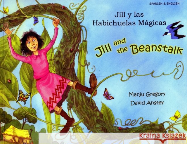 Jill and the Beanstalk (English/Spanish) Manju Gregory 9781844441020 Mantra Lingua - książka