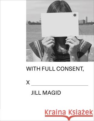 Jill Magid: With Full Consent Jill Magid 9781954947214 Dancing Foxes Press - książka
