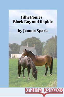 Jill's Ponies: Black Boy and Rapide Spark, Jemma 9798544353201 Independently published - książka