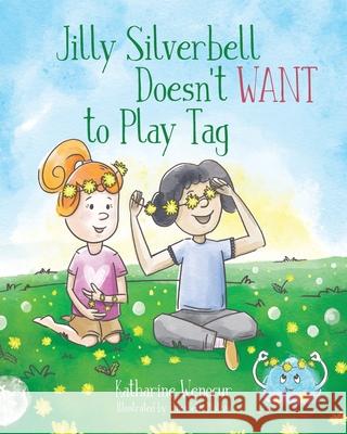 Jilly Silverbell Doesn't Want to Play Tag Katharine Wenocur 9781966343905 Warren Publishing, Inc - książka