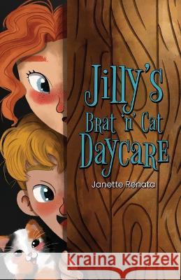 Jilly\'s Brat \'n\' Cat Daycare Janette Renata 9781639887408 Atmosphere Press - książka
