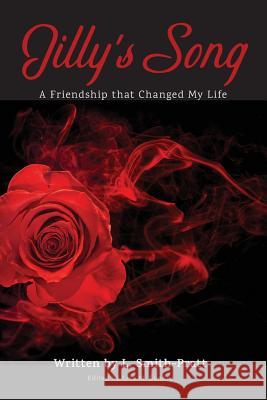 Jilly's Song: A Friendship That Changed My Life Lisa M. Sundry L. Smith-Pratt 9781795061759 Independently Published - książka