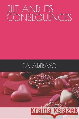 Jilt and Its Consequences E a Adebayo 9789789464579 978-978-946-457-9 - książka