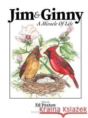 Jim and Ginny: A Miracle Of Life Ed Paxton 9781480982987 Dorrance Publishing Co. - książka