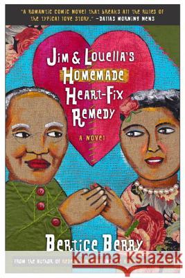 Jim and Louella's Homemade Heart-Fix Remedy Bertice Berry 9780767909891 Harlem Moon - książka