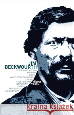 Jim Beckwourth: Black Mountain Man and War Chief of the Crows Elinor Wilson 9780806115559 University of Oklahoma Press - książka