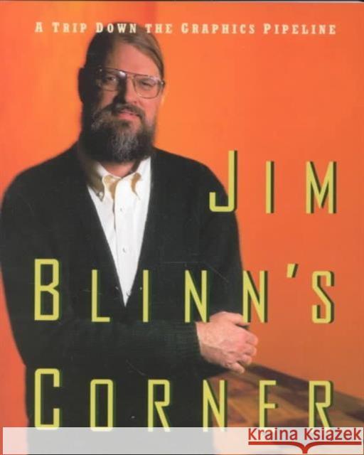 Jim Blinn's Corner: A Trip Down the Graphics Pipeline Jim Blinn 9781558603875 Morgan Kaufmann Publishers - książka