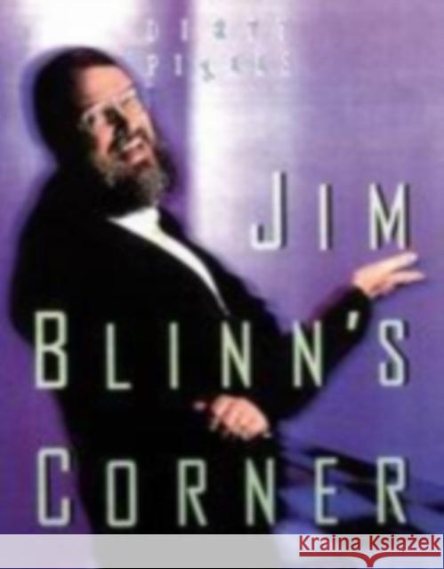 Jim Blinn's Corner: Dixty Pixels Jim Blinn 9781558604551 Morgan Kaufmann Publishers - książka