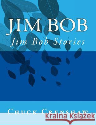 Jim Bob: Jim Bob Stories Chuck Crenshaw 9780692569733 N House Production and Recording - książka