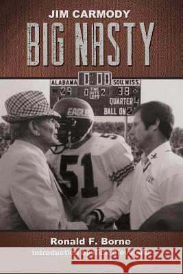 Jim Carmody, Big Nasty: Mississippi's Coach Ron Borne 9781936946594 Nautilus Publishing Company - książka