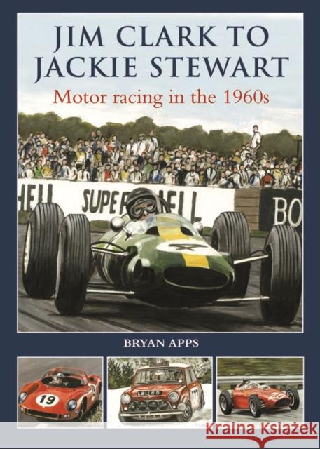 Jim Clark to Jackie Stewart: Motor Racing in the 1960's Bryan Apps 9780857041890 Halsgrove - książka