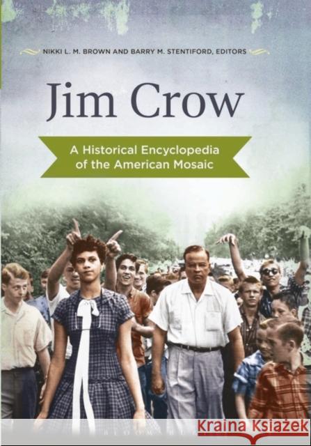 Jim Crow: A Historical Encyclopedia of the American Mosaic Nikki L. M. Brown Barry M. Stentiford 9781610696630 Greenwood - książka