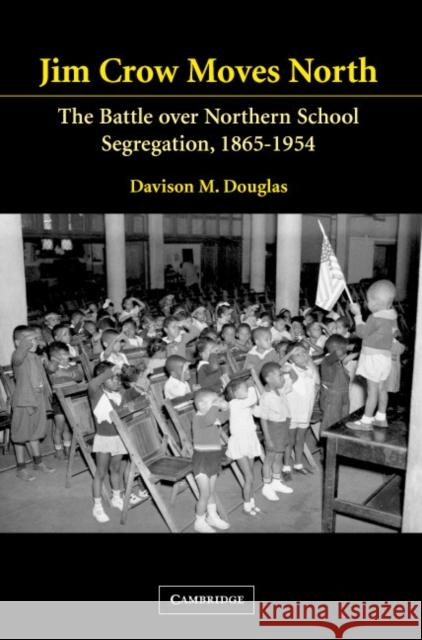Jim Crow Moves North: The Battle over Northern School Segregation, 1865–1954 Davison Douglas (College of William and Mary, Virginia) 9780521607834 Cambridge University Press - książka