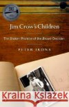Jim Crow's Children: The Broken Promise of the Brown Decision Peter H. Irons 9780142003756 Penguin Books
