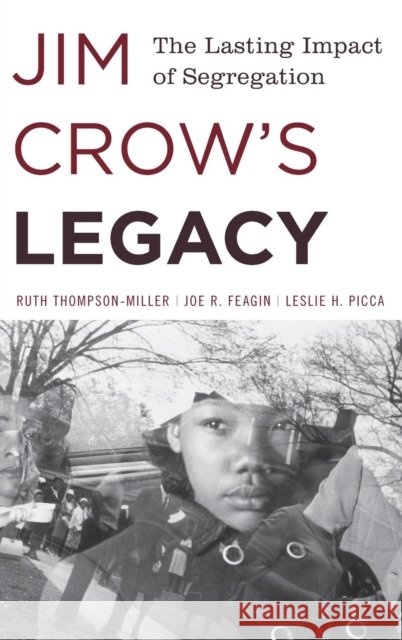 Jim Crow's Legacy: The Lasting Impact of Segregation Thompson-Miller, Ruth 9781442230279 Rowman & Littlefield Publishers - książka