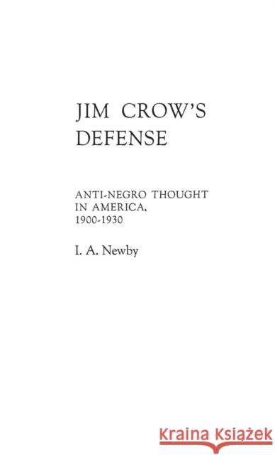 Jim Crow's Defense: Anti-Negro Thought in America, 1900-1930 Breeden, James 9780313223532 Greenwood Press - książka