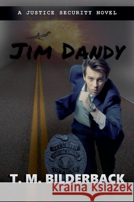 Jim Dandy - A Justice Security Novel T. M. Bilderback 9781950470044 Sardis County Sentinel Press - książka