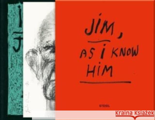 Jim Dine: Jim - As I Know Him (Deluxe edtition) Jim Dine 9783958299603 Steidl Publishers - książka